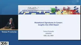 Teresa Przytycka | Mutational signatures in cancer  interplay of DNA damage and repair | CGSI 2025