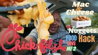 Chick Fil A Hack (Mac & Cheese & Nuggets) #chickfila #darneezy #foodluvsme2