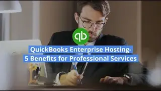 QuickBooks Enterprise Hosting- 5 Benefits for Professional Services