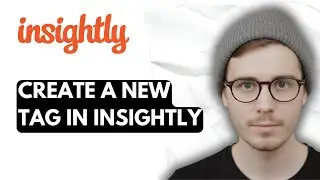 How To Create A New Tag In Insightly [2026 Guide]