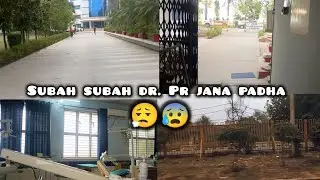 Subah subah dr pr jana pada 😰😮‍💨 #vlog #dailyvlog #dentist 