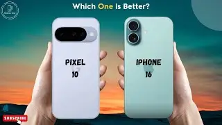 Google Pixel 10 vs IPhone 16