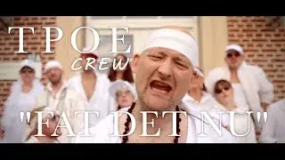 TPOE CREW - Fat det nu