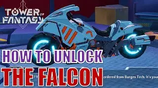How to unlock the vehicle Falcon | Tower of Fantasy