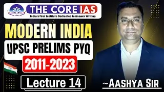 Modern Indian History PYQs | UPSC Prelims (2011-2023) | Lecture 14 | Detailed Discussion & Analysis