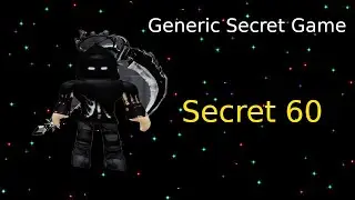Roblox Generic Secret Game Secret 60