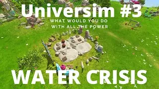 Universim #3:  Water Crisis