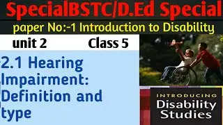 Hearing Impairment|| D.Ed Special Education|| SpecialBSTC|| Introduction to Disability||Common Paper