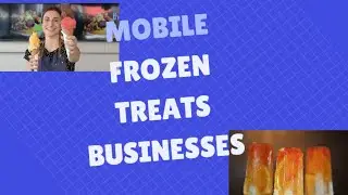Mobile Frozen Treats Franchises