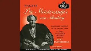 Wagner: Die Meistersinger von Nürnberg, WWV 96 / Act 3 - 