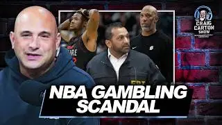 Gambling Scandals are INEVITABLE! | Craig Carton Reacts to NBA Arrests & FBI Investigation
