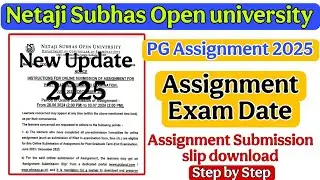 Nsou PG Assignment Exam Date 2025 | nsou pg assignment submission slip download 2025/nsou assignment