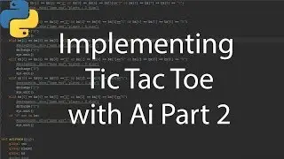 Implementing an Ai TIC TAC TOE [ Without any libraries ][ python 3][ Part - 2 ]