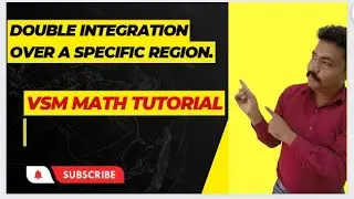 Double Integration Over a Specific Region.