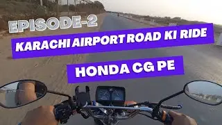 Karachi Airport Road ke Ride / Honda CG Motorcycle / Motovlog / Hasnain Farooq Vlogs / Episode-2