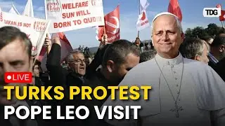 Turkey Protests LIVE: Turks Protest Pope Leo&rsquo;s Visit, Claim Threat to National Independence