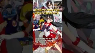 Tips how to identify a fake bootleg anime figure with no box! #sailormars #evangelion #animefigure