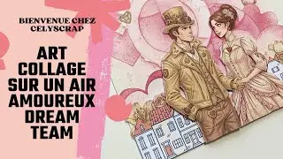 ART COLLAGE SUR UN AIR AMOUREUX DREAM TEAM CRÉATION