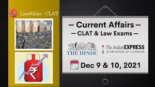 Current affairs for CLAT and law exams | 9th & 10th Dec 2021 -Thorough Newspaper Analysis CLAT 2021