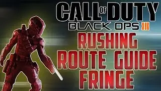 Rushing Route Guide- FRINGE!! Black Ops 3 Tips And Tricks!! THIS MAP THOUGH!