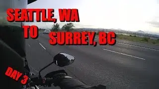 Day 3 - Seattle, WA To Surrey, BC