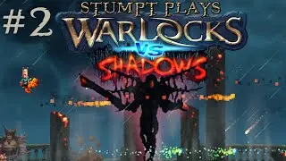Stumpt Plays - Warlocks vs Shadows - #2 - Fallen Angel