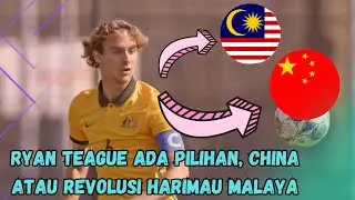 🟡 HARIMAU MALAYA | Ryan Teague ada Pilihan 