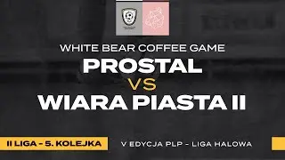 Prostal vs Wiara Piasta II - Liga Halowa 2025/26 | White Bear Coffee Game