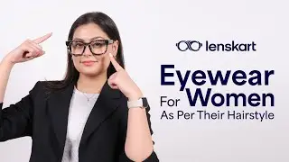 Eyewear For Women As Per Their Hairstyle | Eyewear Decoded | #Lenskart
