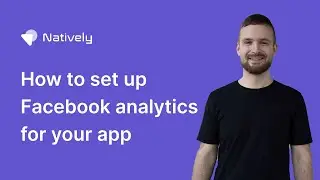 How to set up Facebook analytics for your app, converted with Natively