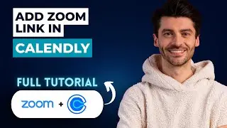How to Add Zoom Link in Calendly [2026 Guide]