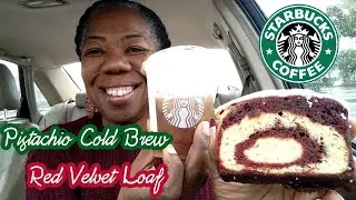 Starbucks New Pistachio Cream Cold Brew & Red Velvet Loaf Review👩🏾💖😋 Cooking Conversations