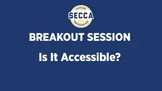Is It Accessible? | SECCA 2021