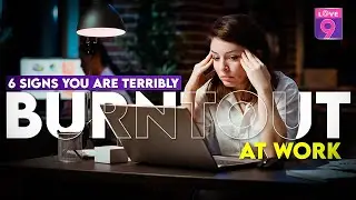 6 Warning Signs You Are Experiencing Work Burnout | Love9 #workburnout #tired #workstress #signs