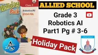 Class 3 Allied School Holiday Pack Robotics AI,Grade 3 Summer Pack  AlliedSchool Robotics AI ,2025