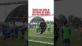 Chỉnh r&agrave;o kiểu g&igrave; đấy? #pvf #bongda