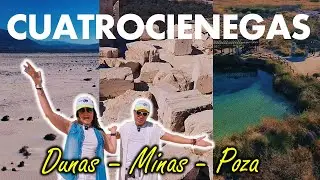 CUATROCIENEGAS Lugares mas representativos [ Dunas - Minas - Poza Azul ]