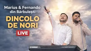 Marius și Fernando din Barbulesti-Dincolo de nori / 2026 Live. 