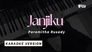 Janjiku - Paramitha Rusady (Karaoke Version)