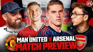 A Premier Classic To Start! Can't Wait! | Match Preview | Man Utd vs Arsenal