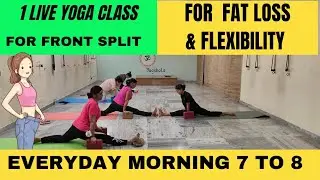 LIVE Yoga for Front Split (Hanuman Asana) | Flexibility & Weight Loss | 7&ndash;8 AM #namahyogshala #yoga