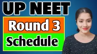 UP NEET round 3 Schedule आ गया | UP NEET Counselling schedule round 3 | UP NEET Counselling 2025