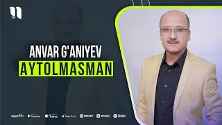 Anvar G'aniyev - Aytolmasman (remix) (music version)