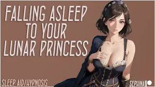 F4A | Falling Asleep to Your Lunar Princess [Sleep Aid] [Princess x Champion]
