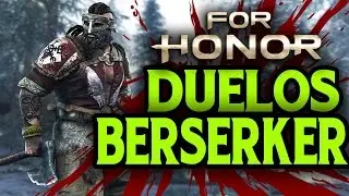 FOR HONOR - DUELOS CON EL BERSERKER - GAMEPLAY ESPA&Ntilde;OL