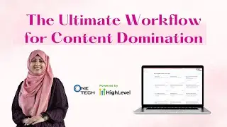 The Ultimate Workflow for Content Domination powered by OneTech (GoHighLevel)
