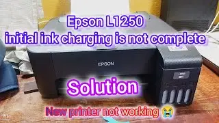 EPSON L1250 initial ink charging is not complete error solution #epson