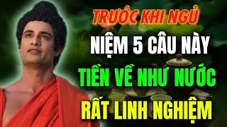 5 Câu Niệm Phật Trước Khi Ngủ Giúp Cuộc Đời An Yên, Tiền Về Như Nước | CHÁNH NIỆM AN LẠC