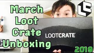 MARCH LOOTCRATE UNBOXING 2019