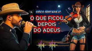 DEPOIS DO ADEUS | O Silêncio Que o Amor Deixou. MODÃO RAIZ